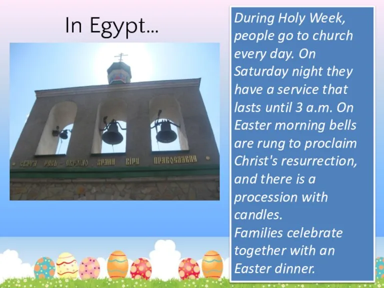 In Egypt… During Holy Week, people go to church every day. On