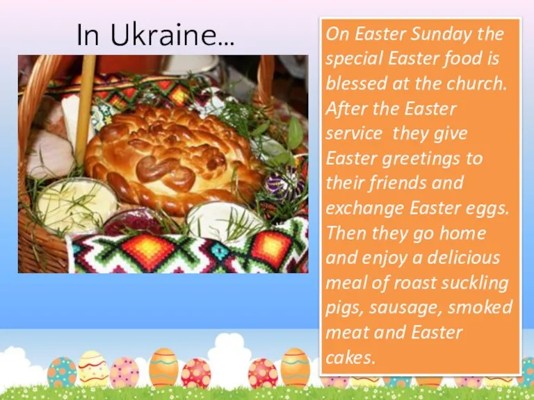 In Ukraine… On Easter Sunday the special Easter food is blessed at