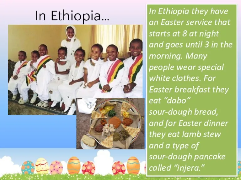 In Ethiopia… In Ethiopia they have an Easter service that starts at