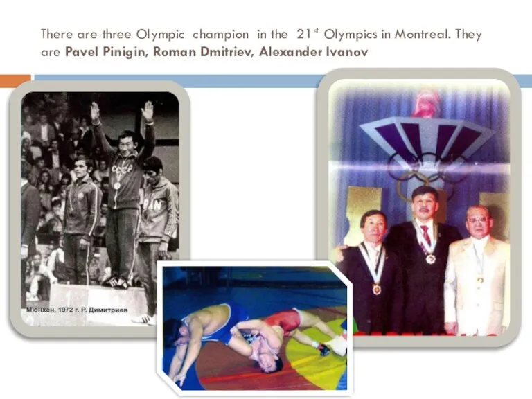 There are three Olympic champion in the 21st Olympics in Montreal. They