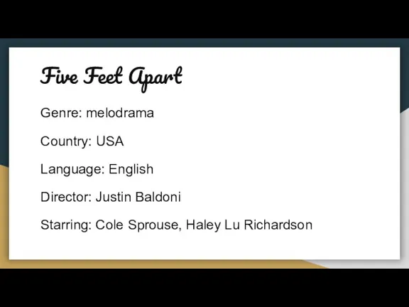 Five Feet Apart Genre: melodrama Country: USA Language: English Director: Justin Baldoni