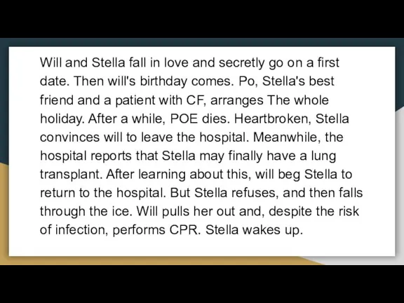 Will and Stella fall in love and secretly go on a first