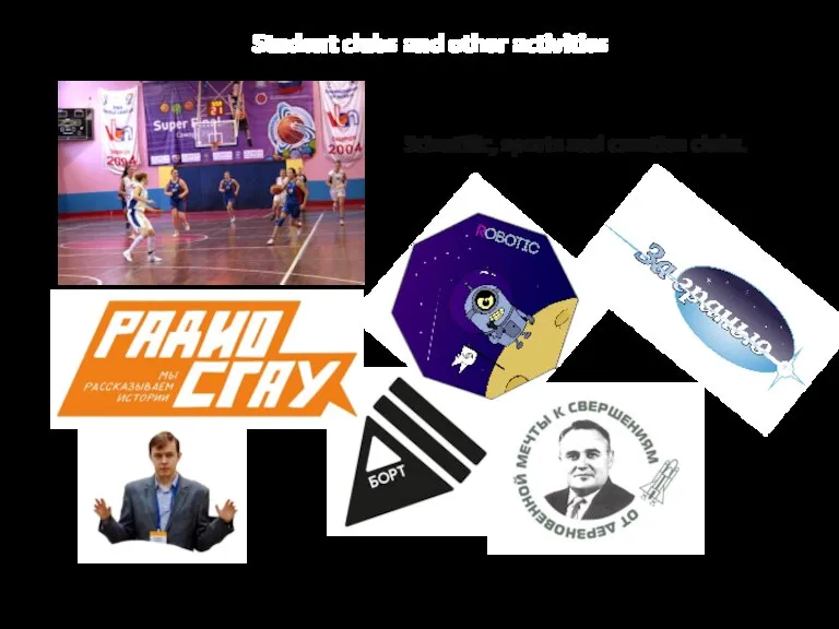 Scientific, sports and creative clubs. Student clubs and other activities