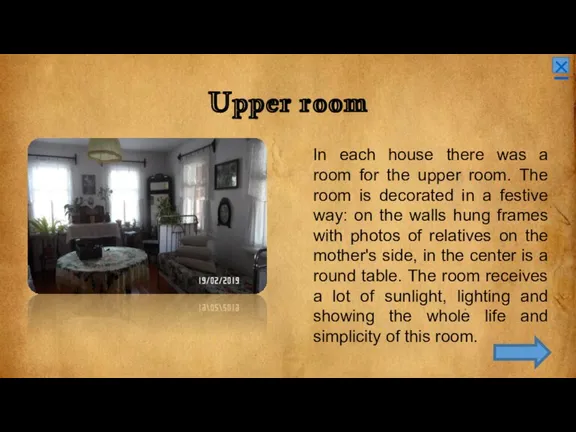 Upper room In each house there was a room for the upper