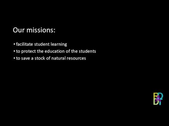 Our missions: facilitate student learning to protect the education of the students