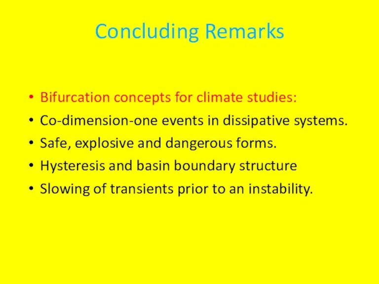 Concluding Remarks Bifurcation concepts for climate studies: Co-dimension-one events in dissipative systems.