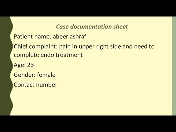 Case documentation sheet Patient name: abeer ashraf Chief complaint: pain in upper