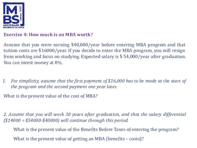 Exercise 4: How much is an MBA worth? Assume that you were