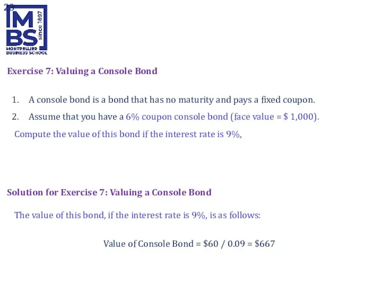 Exercise 7: Valuing a Console Bond A console bond is a bond