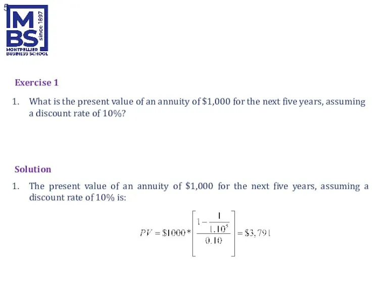 Exercise 1 What is the present value of an annuity of $1,000