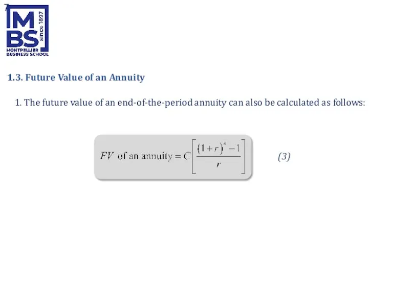 1. The future value of an end-of-the-period annuity can also be calculated