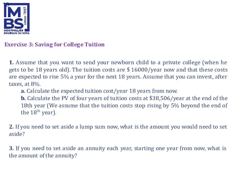 Exercise 3: Saving for College Tuition 1. Assume that you want to