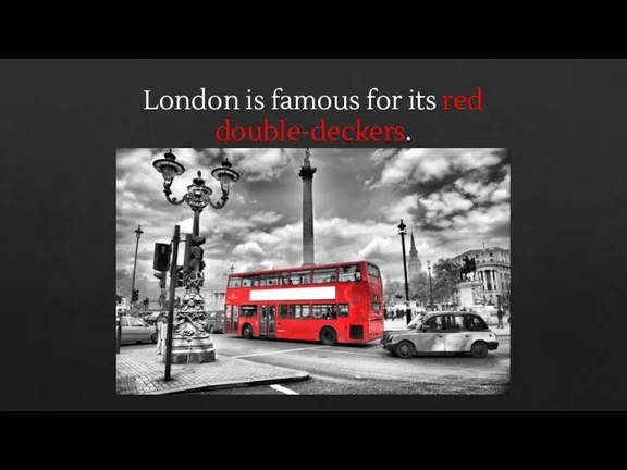 London is famous for its red double-deckers.