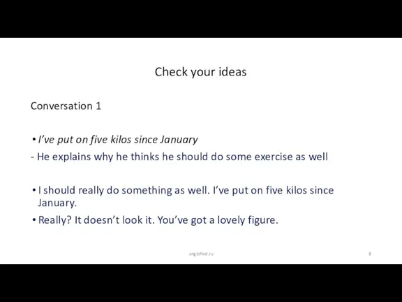 Conversation 1 I’ve put on five kilos since January - He explains