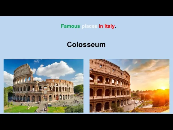 Colosseum Famous places in Italy.