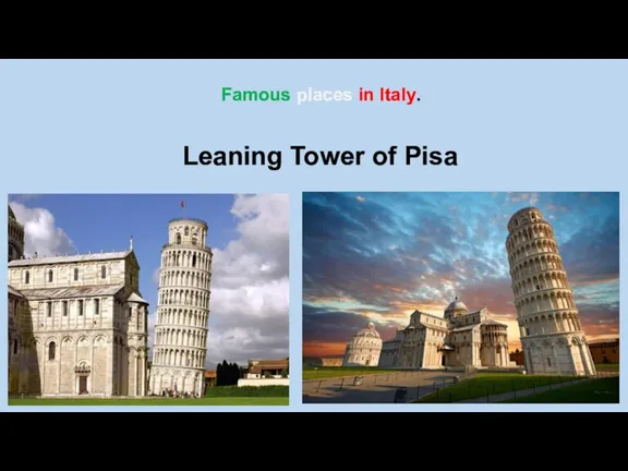 Leaning Tower of Pisa Famous places in Italy.
