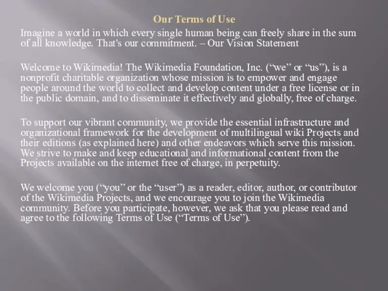 Our Terms of Use Imagine a world in which every single human