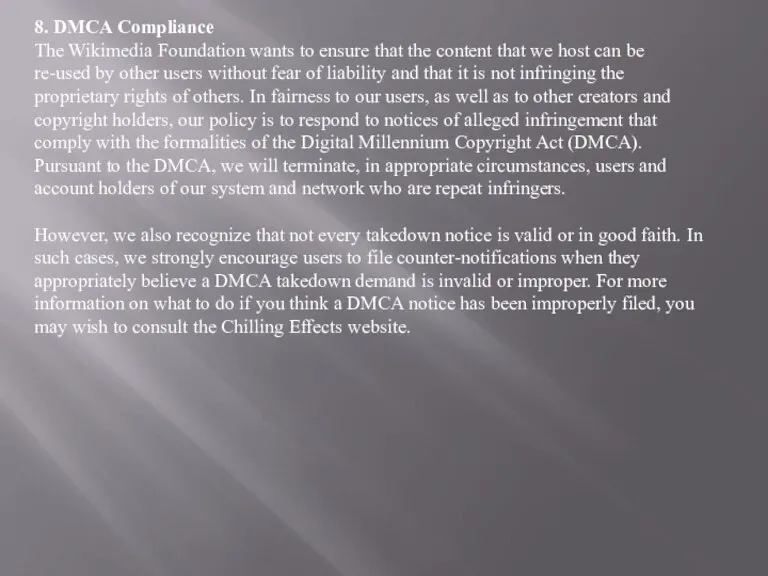 8. DMCA Compliance The Wikimedia Foundation wants to ensure that the content