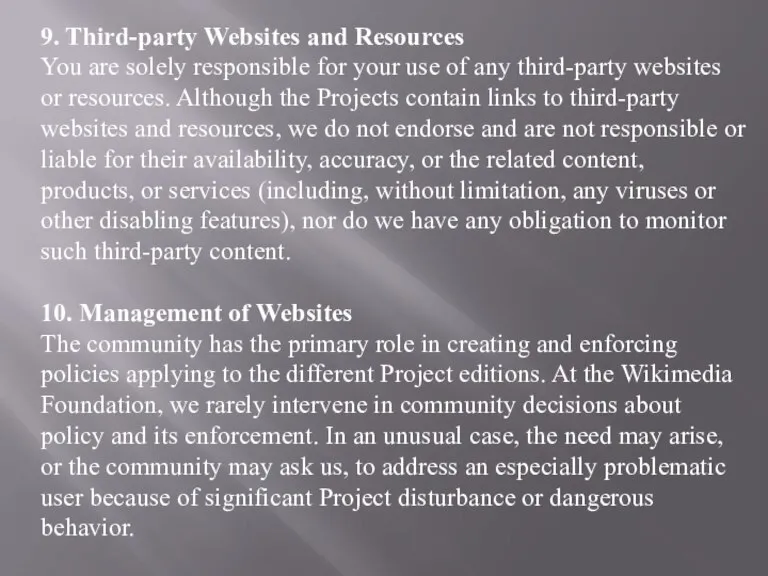 9. Third-party Websites and Resources You are solely responsible for your use