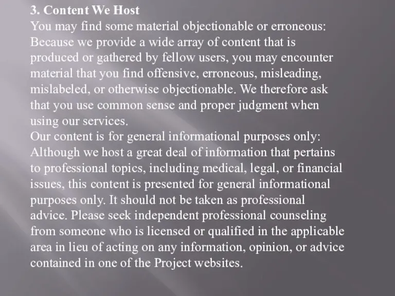 3. Content We Host You may find some material objectionable or erroneous: