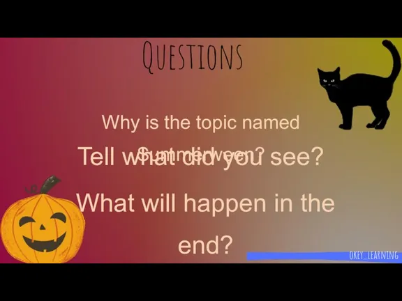 Why is the topic named Summerween? Tell what did you see? What
