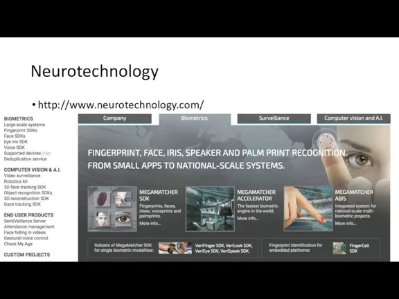 Neurotechnology http://www.neurotechnology.com/