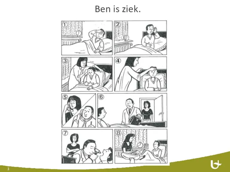 Ben is ziek.