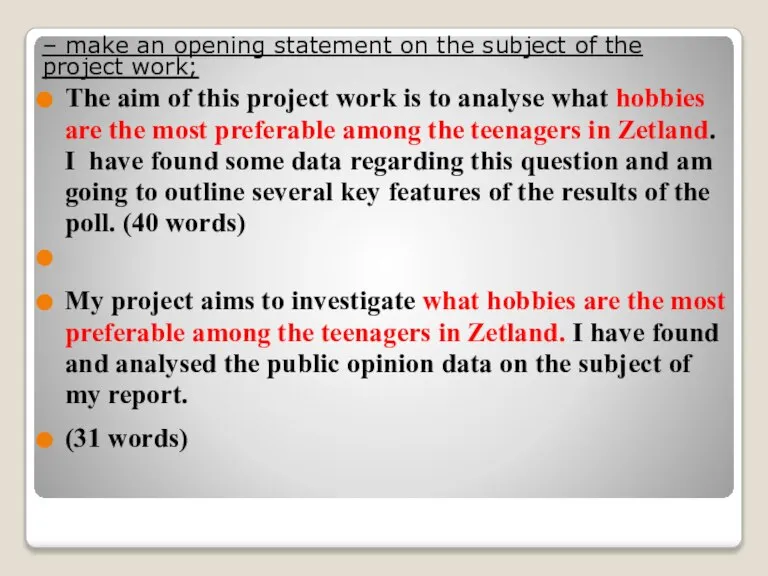 – make an opening statement on the subject of the project work;