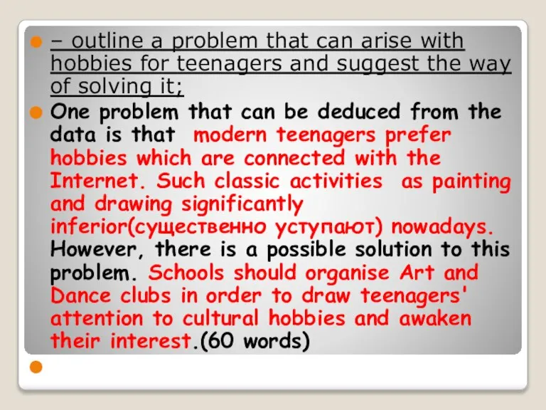 – outline a problem that can arise with hobbies for teenagers and