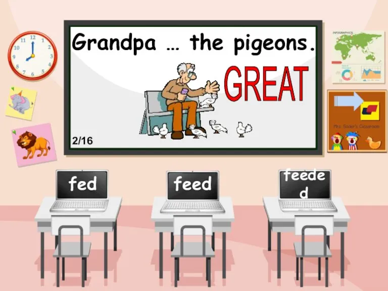 Grandpa … the pigeons. feed fed feeded GREAT 2/16