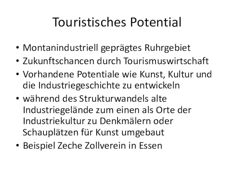 Touristisches Potential Montanindustriell geprägtes Ruhrgebiet Zukunftschancen durch Tourismuswirtschaft Vorhandene Potentiale wie Kunst,