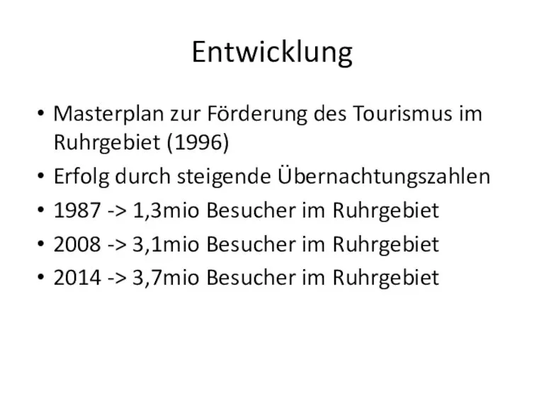 Entwicklung Masterplan zur Förderung des Tourismus im Ruhrgebiet (1996) Erfolg durch steigende