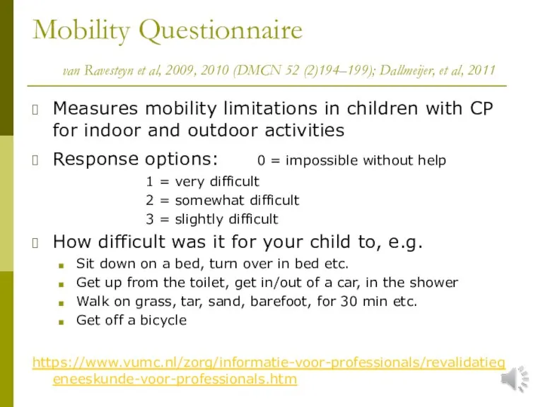 Mobility Questionnaire van Ravesteyn et al, 2009, 2010 (DMCN 52 (2)194–199); Dallmeijer,