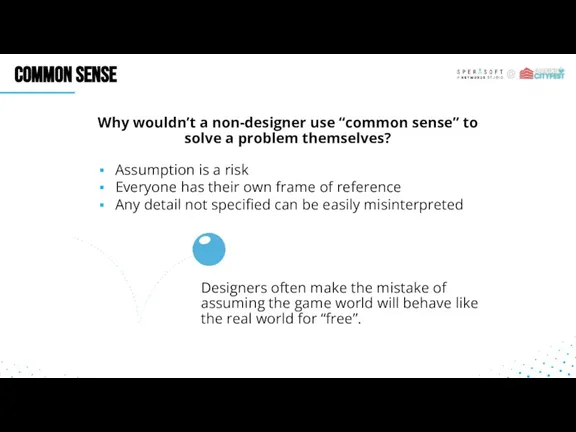 COMMON SENSE Why wouldn’t a non-designer use “common sense” to solve a