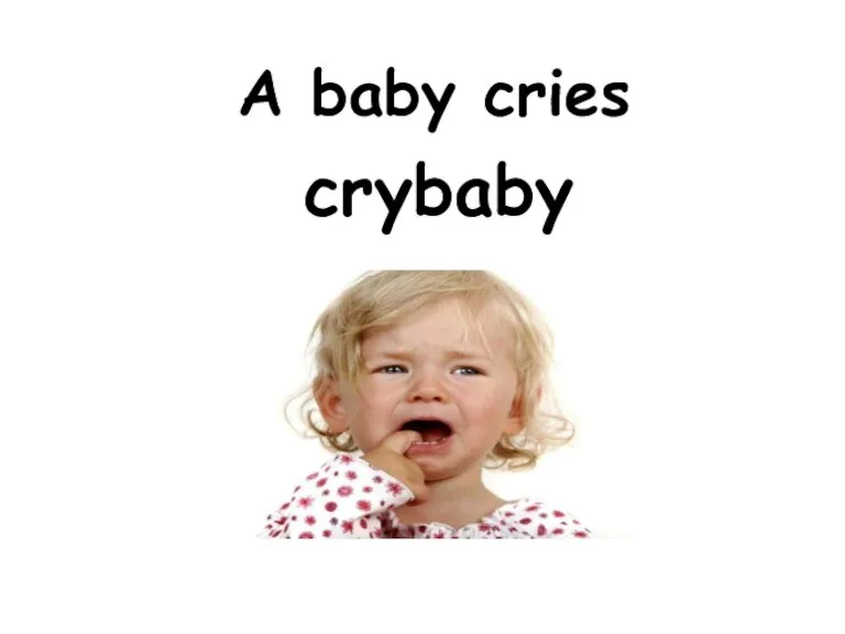 A baby cries crybaby