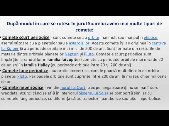 După modul în care se rotesc în jurul Soarelui avem mai multe