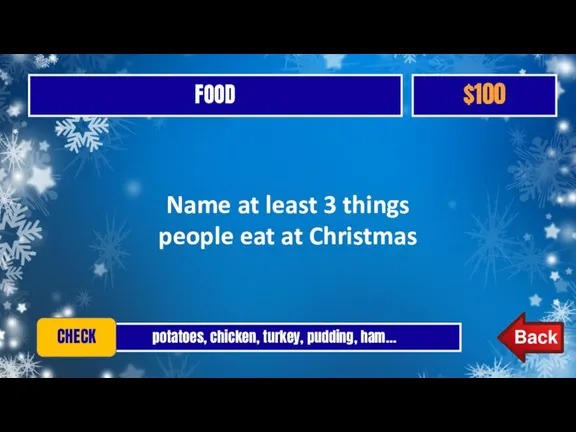 FOOD $100 potatoes, chicken, turkey, pudding, ham… CHECK Name at least 3