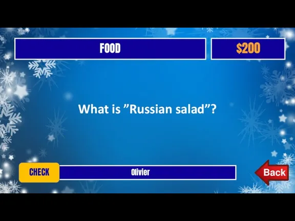 FOOD $200 Olivier CHECK What is ”Russian salad”?