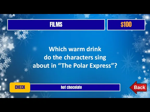 FILMS $100 hot chocolate CHECK Which warm drink do the characters sing