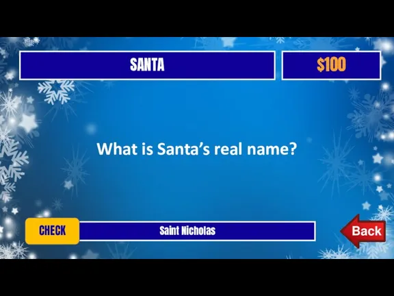 Saint Nicholas SANTA $100 CHECK What is Santa’s real name?