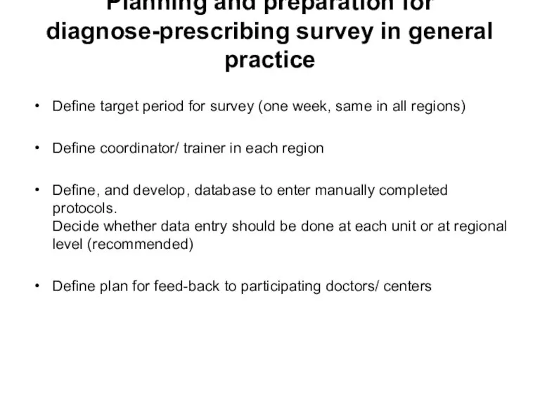 Planning and preparation for diagnose-prescribing survey in general practice Define target period
