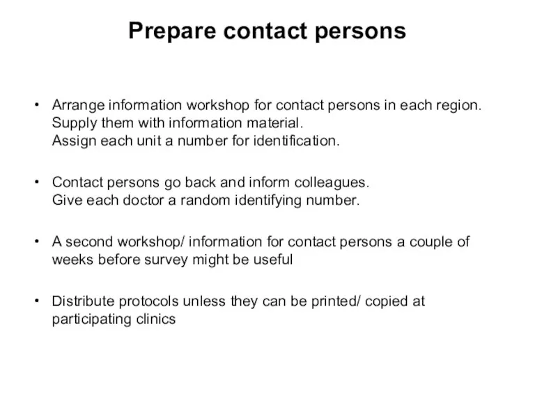 Prepare contact persons Arrange information workshop for contact persons in each region.