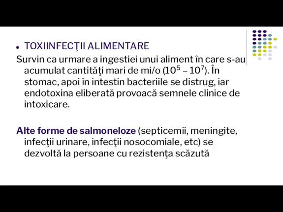 TOXIINFECŢII ALIMENTARE Survin ca urmare a ingestiei unui aliment în care s-au