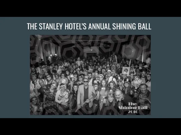 THE STANLEY HOTEL’S ANNUAL SHINING BALL