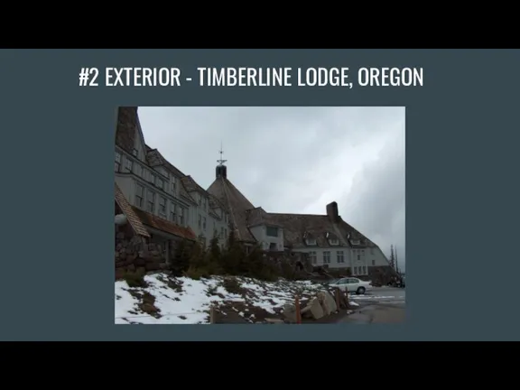 #2 EXTERIOR - TIMBERLINE LODGE, OREGON