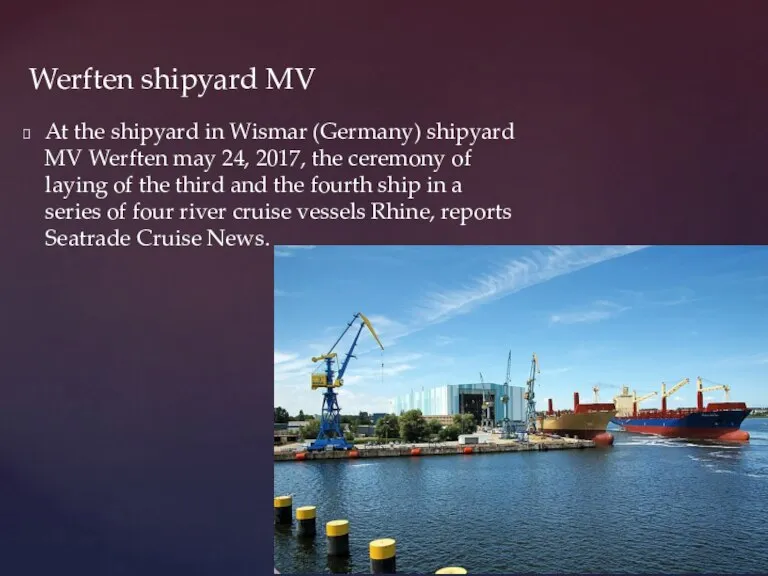 At the shipyard in Wismar (Germany) shipyard MV Werften may 24, 2017,