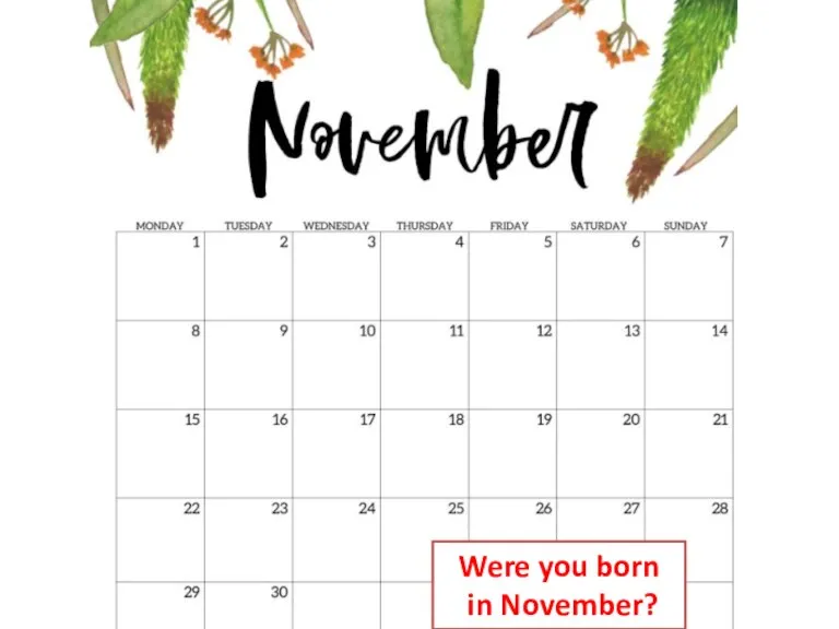 Were you born in November?