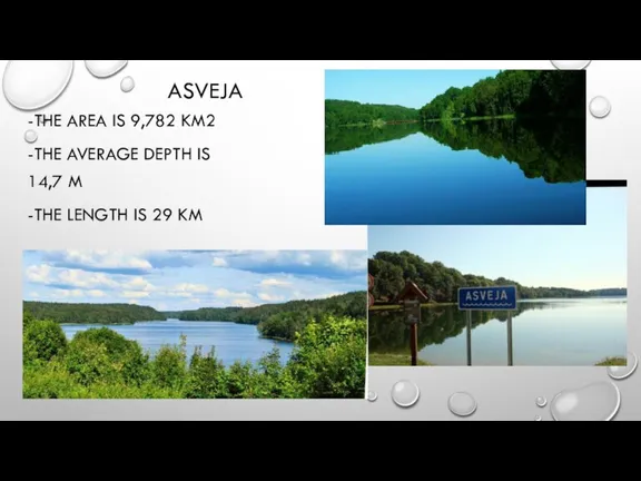 ASVEJA -THE AREA IS 9,782 KM2 -THE AVERAGE DEPTH IS 14,7 M