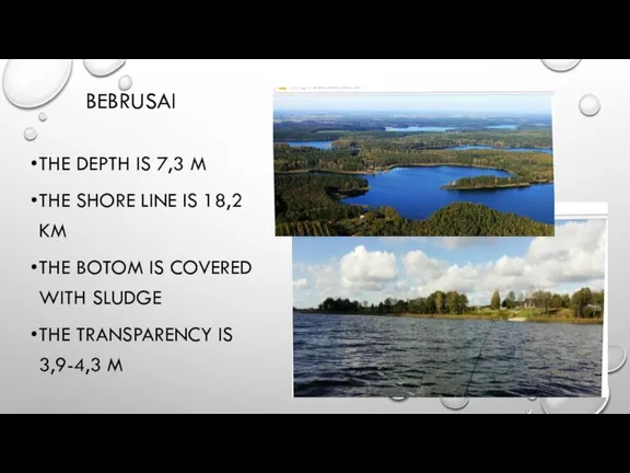 BEBRUSAI THE DEPTH IS 7,3 M THE SHORE LINE IS 18,2 KM