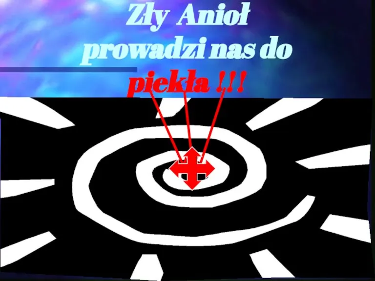 Zły Anioł prowadzi nas do piekła !!!